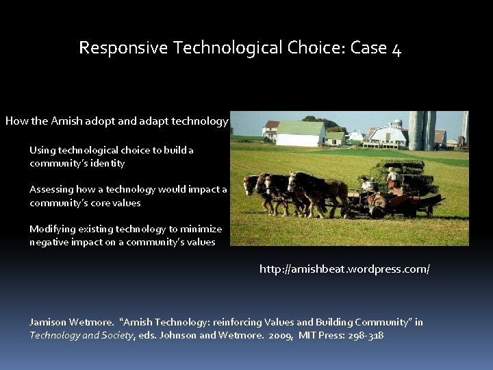 Responsive Technological Choice: Case 4 How the Amish adopt and adapt technology Using technological