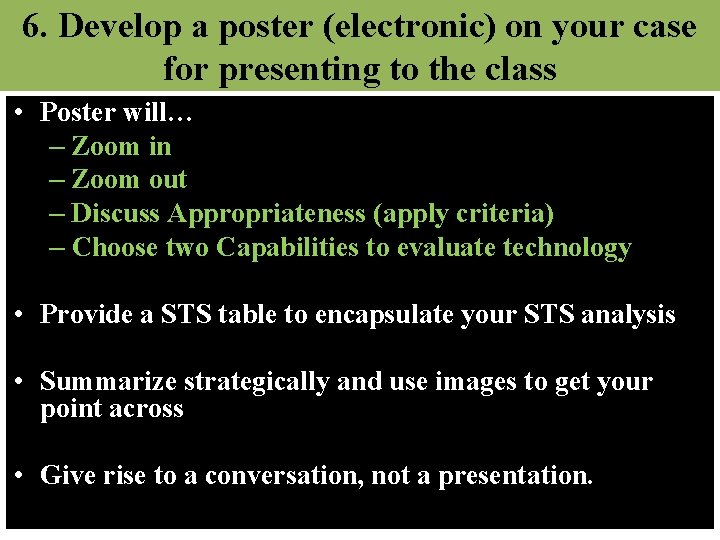 6. Develop a poster (electronic) on your case for presenting to the class •