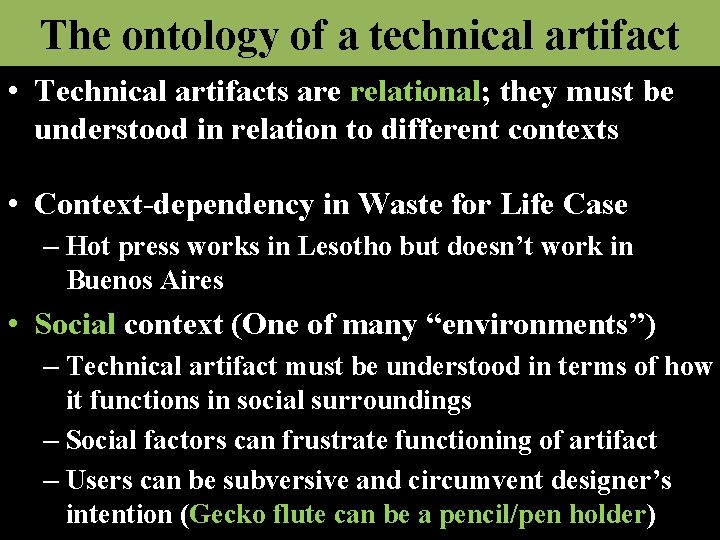 The ontology of a technical artifact • Technical artifacts are relational; they must be