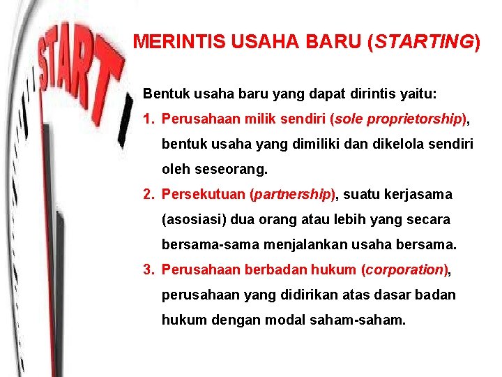 MERINTIS USAHA BARU (STARTING) Bentuk usaha baru yang dapat dirintis yaitu: 1. Perusahaan milik