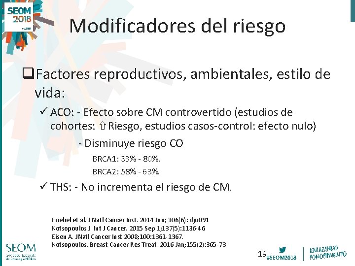 Modificadores del riesgo q. Factores reproductivos, ambientales, estilo de vida: ü ACO: - Efecto