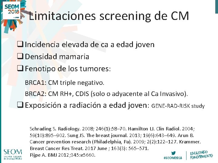 Limitaciones screening de CM q Incidencia elevada de ca a edad joven q Densidad