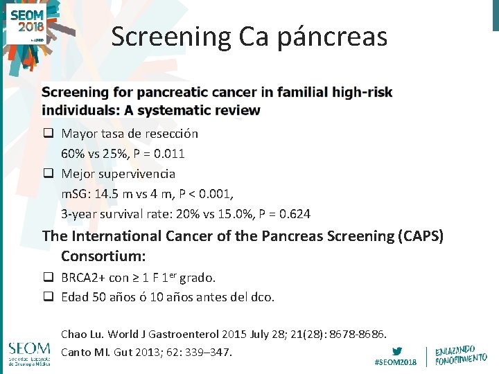 Screening Ca páncreas q Mayor tasa de resección 60% vs 25%, P = 0.