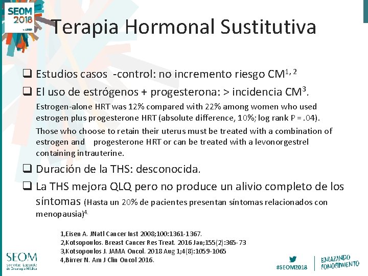 Terapia Hormonal Sustitutiva q Estudios casos -control: no incremento riesgo CM 1, 2 q