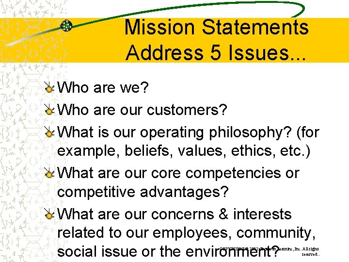 Mission Statements Address 5 Issues. . . Who are we? Who are our customers?