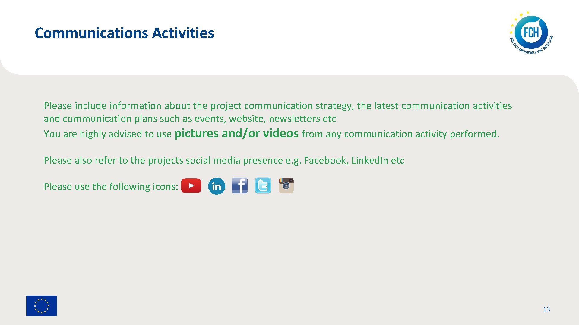 Communications Activities Please include information about the project communication strategy, the latest communication activities