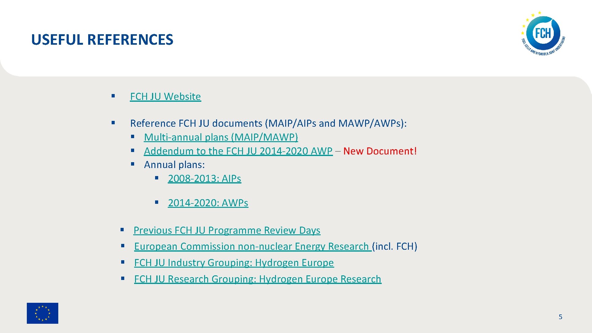 USEFUL REFERENCES § FCH JU Website § Reference FCH JU documents (MAIP/AIPs and MAWP/AWPs):