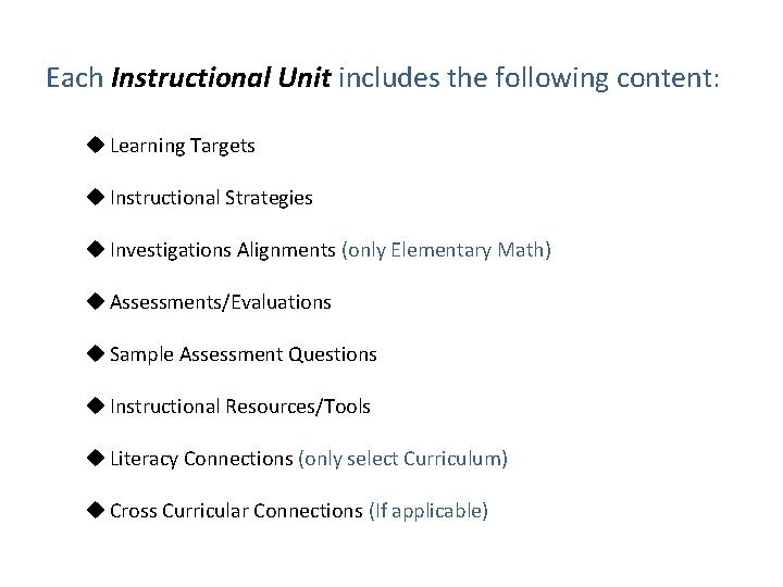 Each Instructional Unit includes the following content: u Learning Targets u Instructional Strategies u