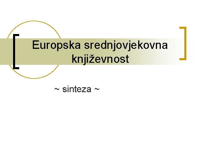Europska srednjovjekovna književnost ~ sinteza ~ Europska srednjovjekovna književnost ~ sinteza ~