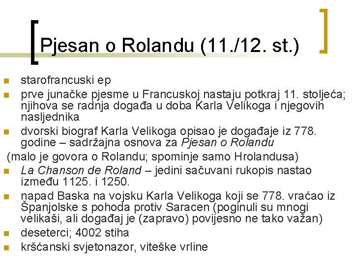 Pjesan o Rolandu (11. /12. st. ) starofrancuski ep n prve junačke pjesme u Pjesan o Rolandu (11. /12. st. ) starofrancuski ep n prve junačke pjesme u