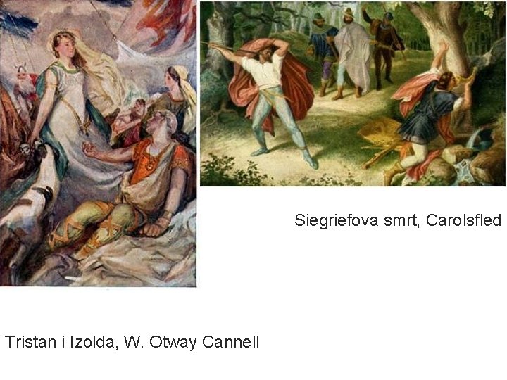 Siegriefova smrt, Carolsfled Tristan i Izolda, W. Otway Cannell 