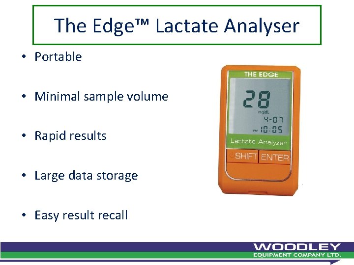 The Edge™ Lactate Analyser • Portable • Minimal sample volume • Rapid results •