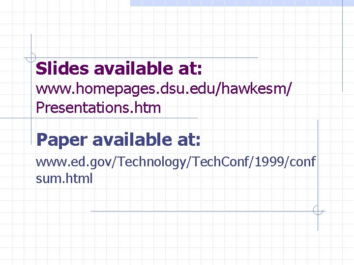 Slides available at: www. homepages. dsu. edu/hawkesm/ Presentations. htm Paper available at: www. ed.