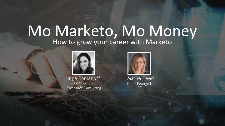 Mo How Marketo, Mo Money to grow your career with Marketo Inga Romanoff Marne