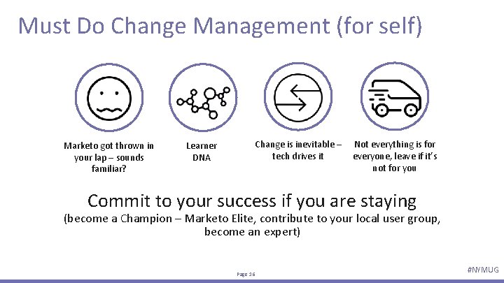 Must Do Change Management (for self) Marketo got thrown in your lap – sounds