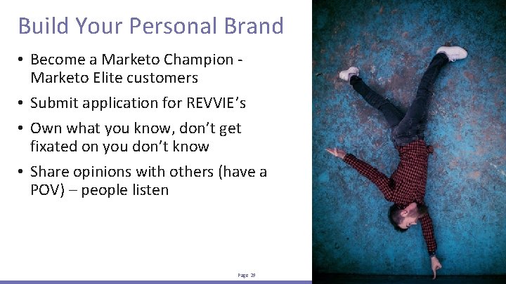 Build Your Personal Brand • Become a Marketo Champion Marketo Elite customers • Submit