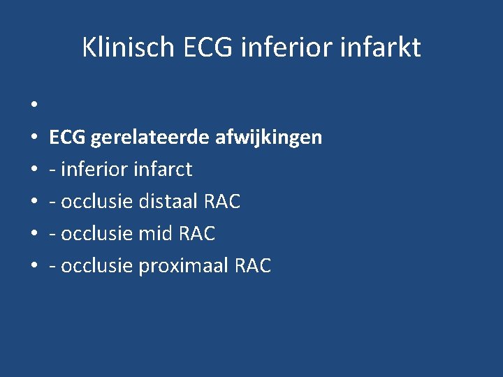 Klinisch ECG inferior infarkt • • • ECG gerelateerde afwijkingen - inferior infarct -