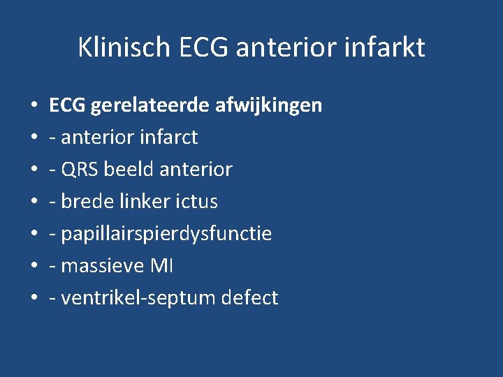 Klinisch ECG anterior infarkt • • ECG gerelateerde afwijkingen - anterior infarct - QRS