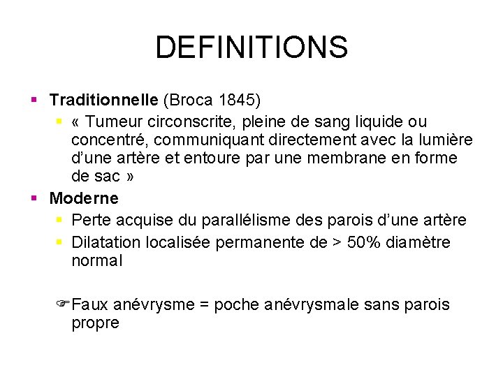 DEFINITIONS § Traditionnelle (Broca 1845) § « Tumeur circonscrite, pleine de sang liquide ou
