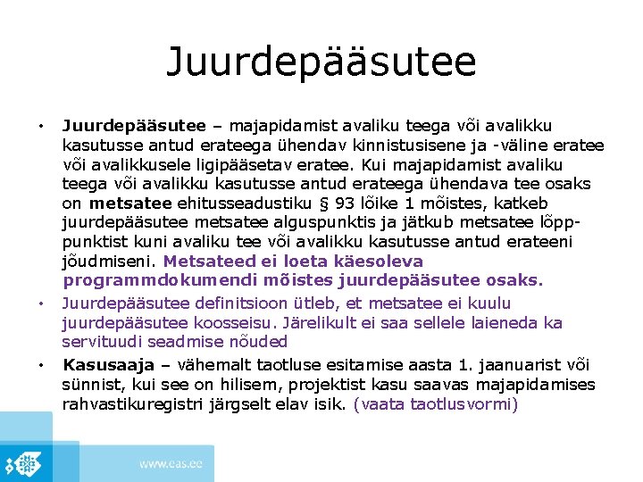 Juurdepääsutee • • • Juurdepääsutee – majapidamist avaliku teega või avalikku kasutusse antud erateega