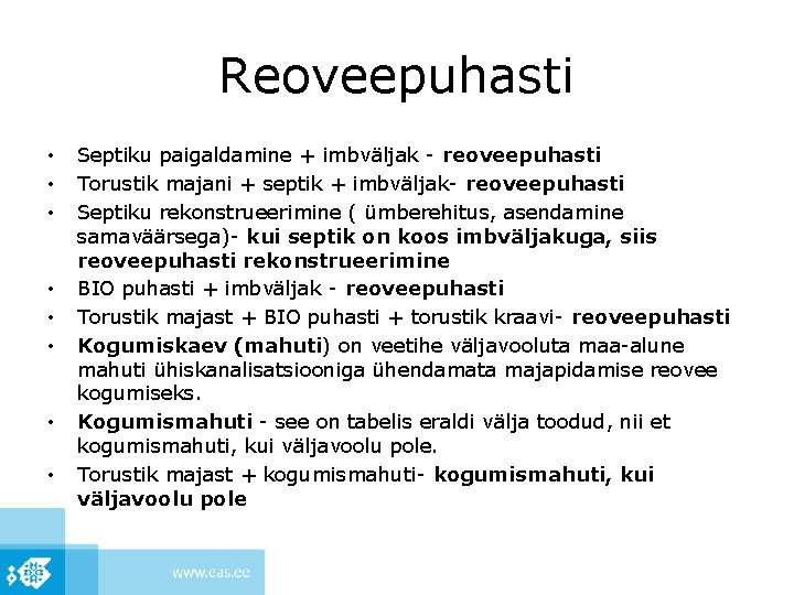 Reoveepuhasti • • Septiku paigaldamine + imbväljak - reoveepuhasti Torustik majani + septik +