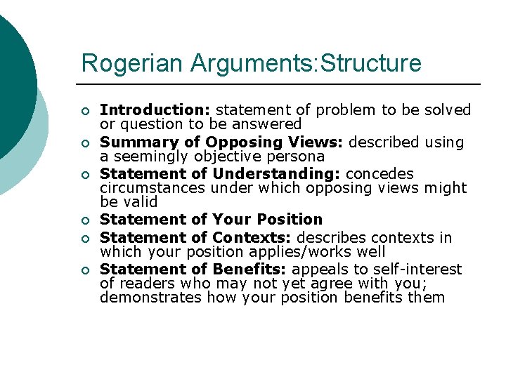 Rogerian Arguments: Structure ¡ ¡ ¡ Introduction: statement of problem to be solved or