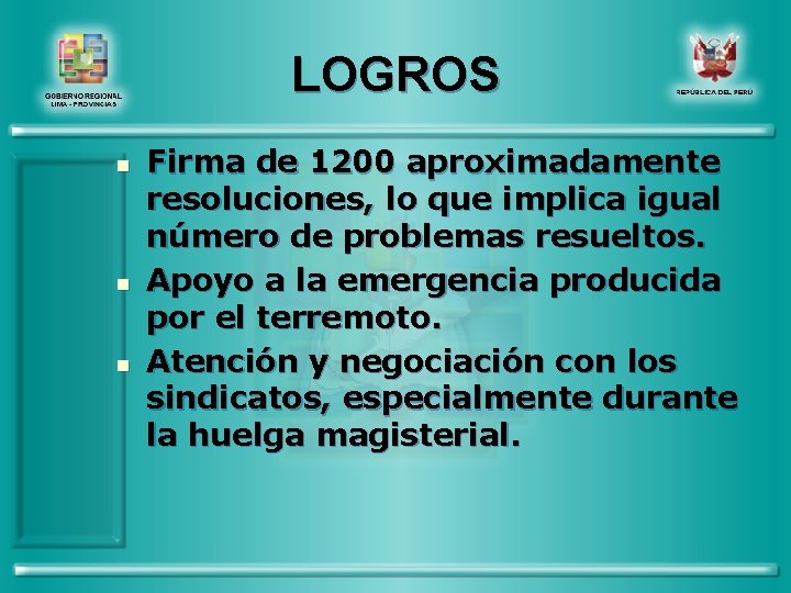 LOGROS n n n Firma de 1200 aproximadamente resoluciones, lo que implica igual número