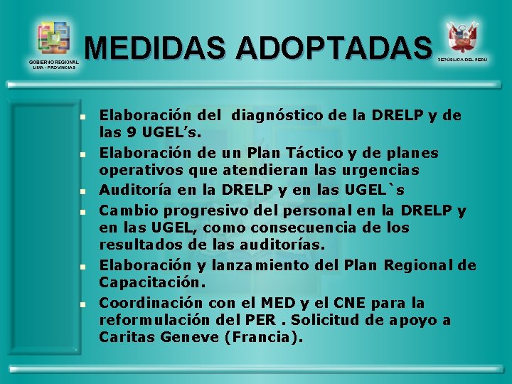 MEDIDAS ADOPTADAS n n n Elaboración del diagnóstico de la DRELP y de las