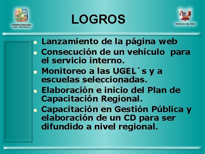 LOGROS n n n Lanzamiento de la página web Consecución de un vehículo para