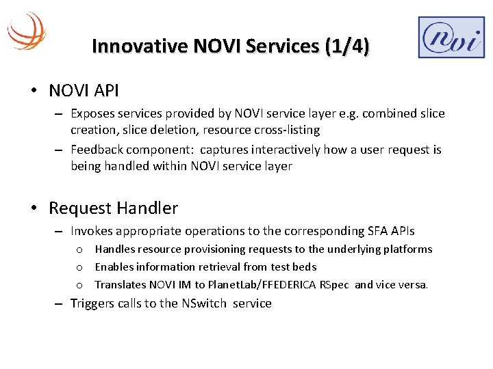 Innovative NOVI Services (1/4) • NOVI API – Exposes services provided by NOVI service