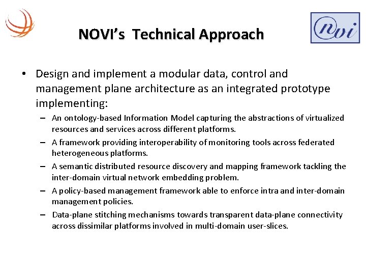NOVI’s Technical Approach • Design and implement a modular data, control and management plane