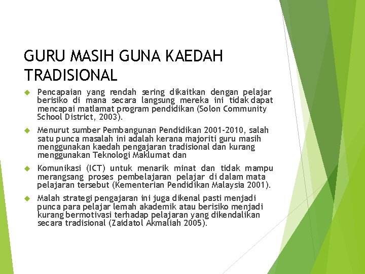 GURU MASIH GUNA KAEDAH TRADISIONAL Pencapaian yang rendah sering dikaitkan dengan pelajar berisiko di