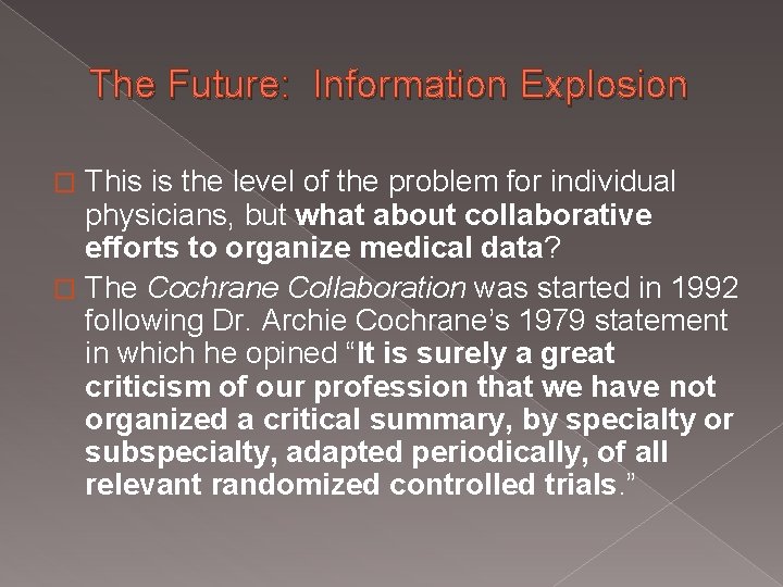 The Future: Information Explosion This is the level of the problem for individual physicians,