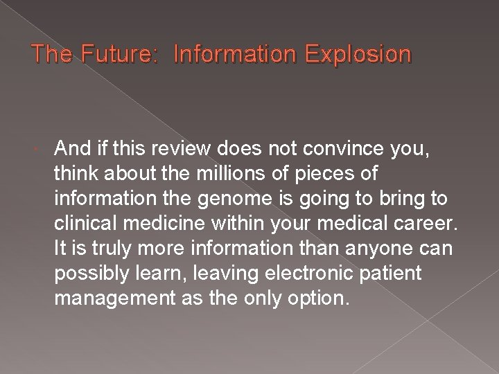 The Future: Information Explosion And if this review does not convince you, think about