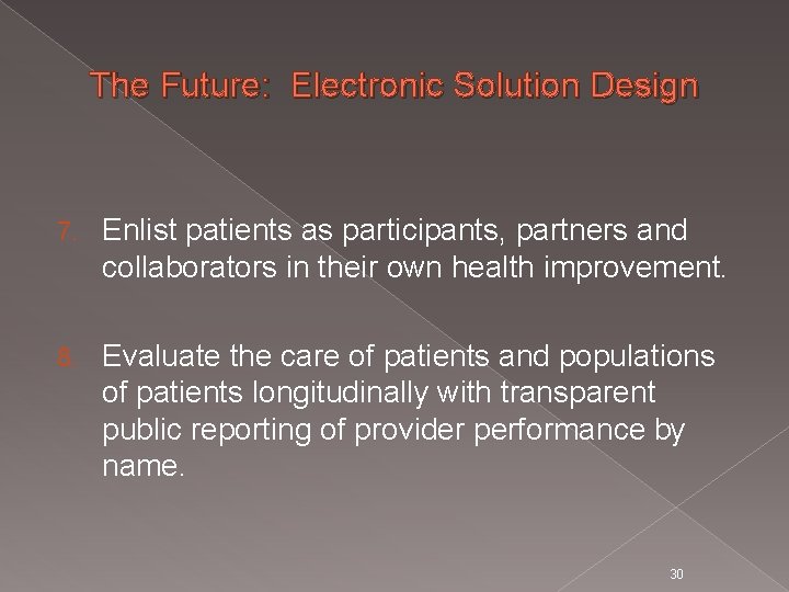 The Future: Electronic Solution Design 7. Enlist patients as participants, partners and collaborators in