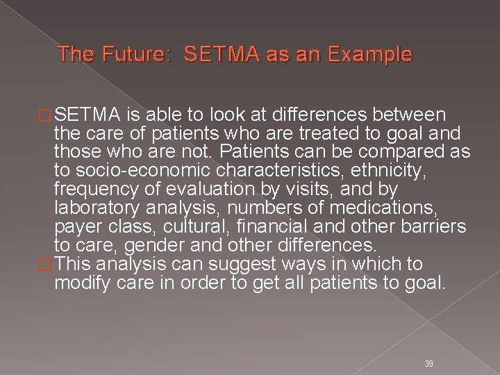 The Future: SETMA as an Example � SETMA is able to look at differences
