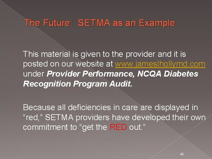 The Future: SETMA as an Example This material is given to the provider and
