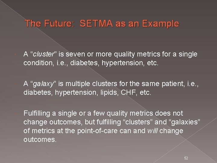 The Future: SETMA as an Example A “cluster” is seven or more quality metrics