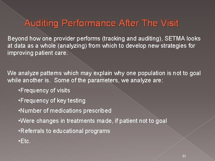 Auditing Performance After The Visit Beyond how one provider performs (tracking and auditing), SETMA