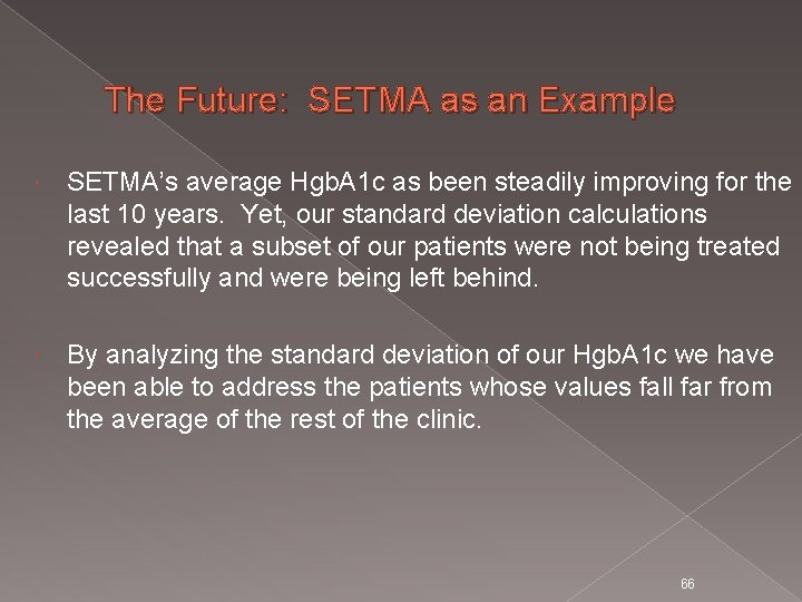 The Future: SETMA as an Example SETMA’s average Hgb. A 1 c as been
