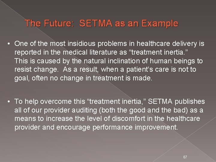 The Future: SETMA as an Example • One of the most insidious problems in