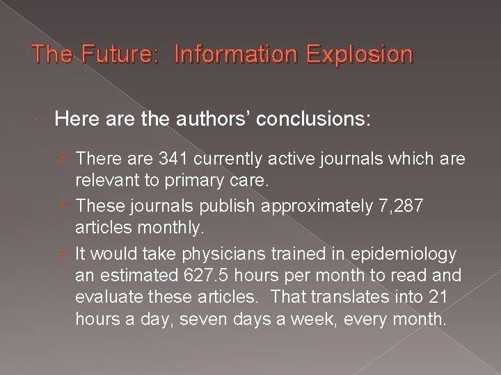 The Future: Information Explosion Here are the authors’ conclusions: › There are 341 currently