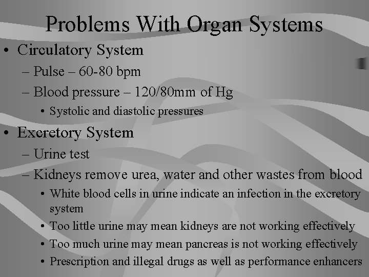 Problems With Organ Systems • Circulatory System – Pulse – 60 -80 bpm –