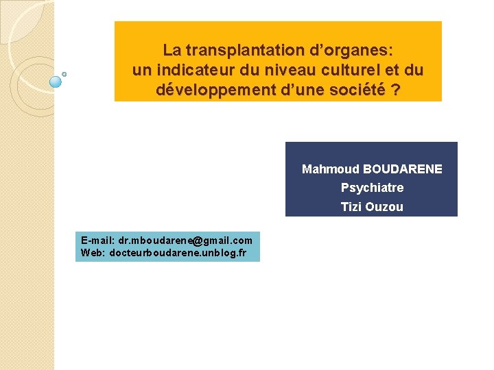 La transplantation d’organes: un indicateur du niveau culturel et du développement d’une société ?
