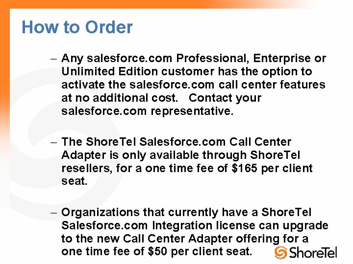 How to Order – Any salesforce. com Professional, Enterprise or Unlimited Edition customer has