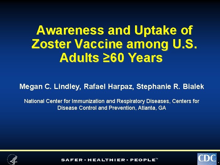 Awareness and Uptake of Zoster Vaccine among U. S. Adults ≥ 60 Years Megan