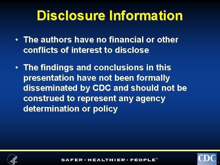 Disclosure Information • The authors have no financial or other conflicts of interest to