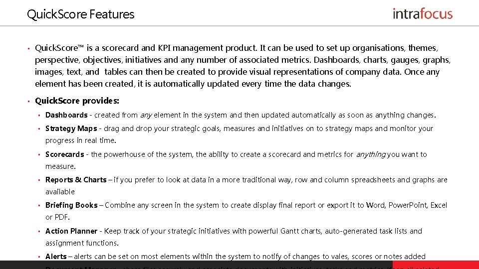 Quick. Score Features • Quick. Score™ is a scorecard and KPI management product. It