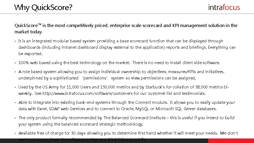 Why Quick. Score? Quick. Score™ is the most competitively priced, enterprise scale scorecard and