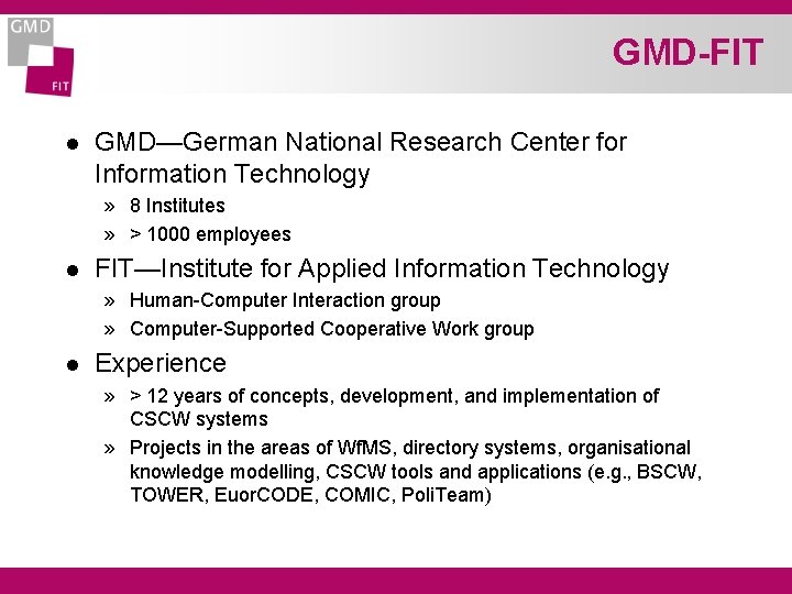 GMD-FIT l GMD—German National Research Center for Information Technology » 8 Institutes » >